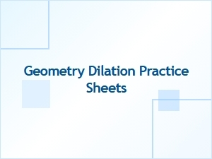 Printable Geometry Dilation Practice Sheets